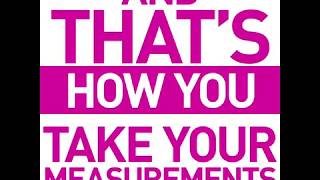 How To Accurately & Consistently Take Your Measurements
