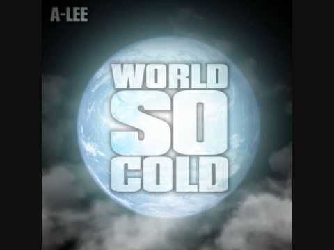 A-LEE - WORLD SO COLD