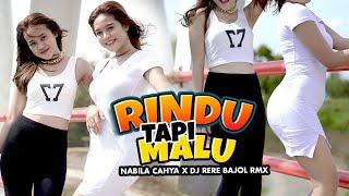 Download lagu Nabila Cahya X DJ Rere X Bajol Ndanu - Rindu Tapi Malu mp3