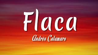 Flaca - Andrés Calamaro ( Letra + vietsub )