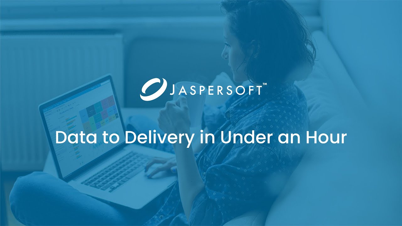 Jaspersoft in Action: Data to Delivery in Under an Hour