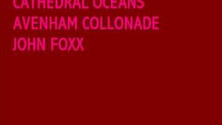 John Foxx - Cathedral Oceans - Avenham Collonade