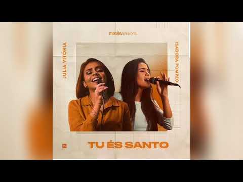 TU ÉS SANTO(Audio) - Julia Vitoria e Isadora pompeo