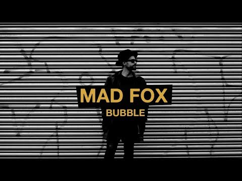 MAD FOX - Bubble (Official Music Video)
