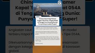 KAPAL SILUMAN CHINA MERAPAT di Tengah Isu Perang Dunia, Punya Daya Ledak Super!