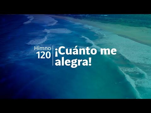 Himno Adventista 120 - ¡Cuánto me alegra!