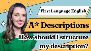 A* Descriptions and Structure to Instantly Upgrade Your Writing 🌟 First Language English IGCSE