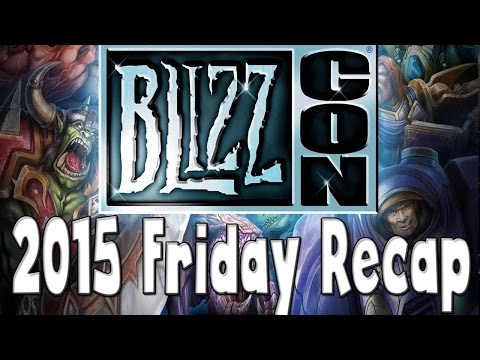 Blizzcon 2015 Friday Recap
