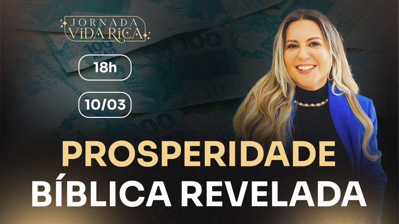 Princípios bíblicos para prosperidade na vida e nas finanças | 10/03 às 18H.