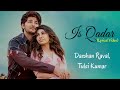 Is Qadar Full Song Lyrics | Darshan Raval, Tulsi Kumar | Sachet Parampara, Sayeed Quadri