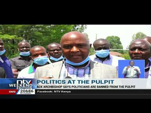 ACK Archbishop says politicians are banned from the pulpit