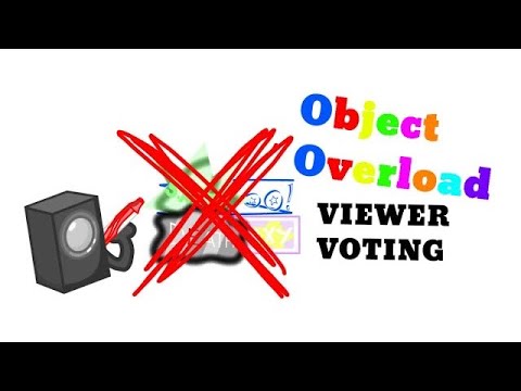 Object Overload Viewer Voting ep25 - The Merge!