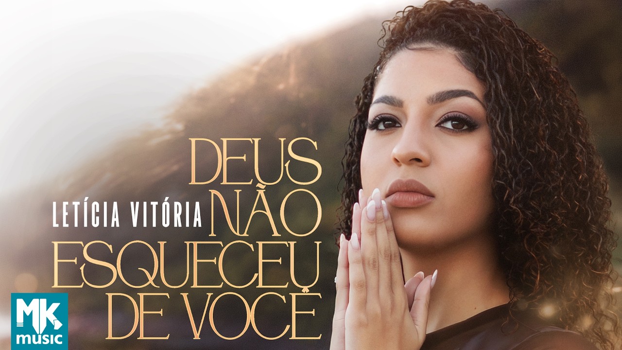 Letícia Vitória - Deus Não Esqueceu de Você