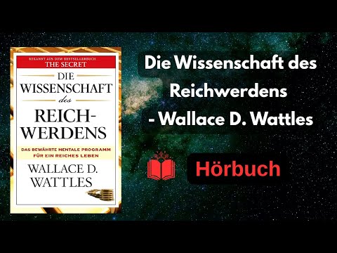 Die Wissenschaft des Reichwerdens - Wallace D. Wattles (Hörbuch) | The Science of Getting Rich