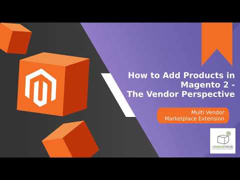 How to Add Products in Magento 2 - The Vendor Perspective
