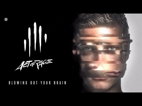Act of Rage - Blowing Out Your Brain (HQ Official)