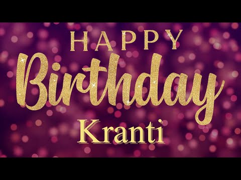 Happy Birthday Kranti 🎉 | A Special Wish Just for You! | Let's Celebrate! 🎂