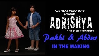 Making of Adrishya || Pakhi & Abdur || Director Sandeep Chatterjee || video