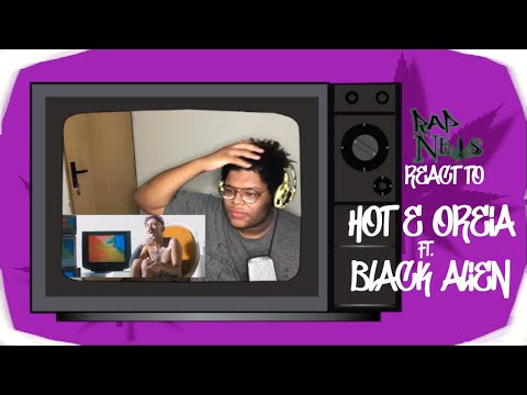 [REACT] Hot e Oreia part. Black Alien - Papaia