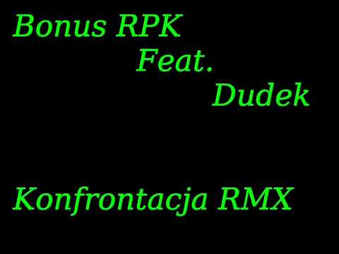 Bonus RPK Feat. Dudek - Konfrontacja RMX