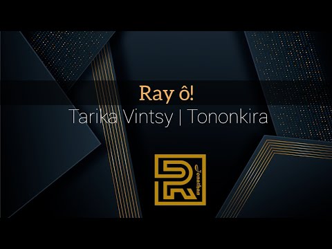 Ray ô! • Vavaka | Tarika Vintsy | Hira Fiderana | Tononkira