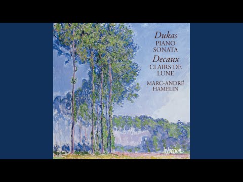 Dukas: Piano Sonata in E-Flat Minor: IV. Très lent – Animé