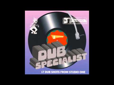 Dub Specialist - 17 Dub Shots From Studio One [FULL ALBUM]