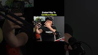 Easiest way to get more clients