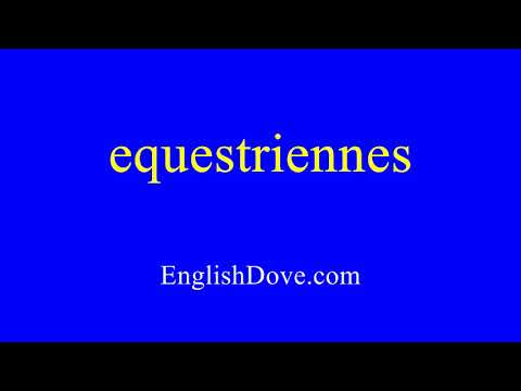How to pronounce equestriennes in American English