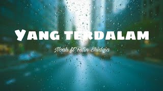 Download lagu Noah- ft Fatin sidqiah-yang terdalam (lyrics video) || by wahyu andika mp3