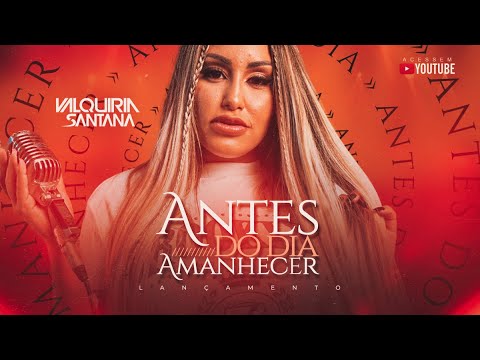 Valquiria Santana - Antes Do Dia Amanhecer