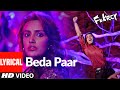 Beda Paar (Lyrical) | Fukrey | Mika Singh | Pulkit Samrat, Manjot Singh, Ali Fazal, Varun Sharma