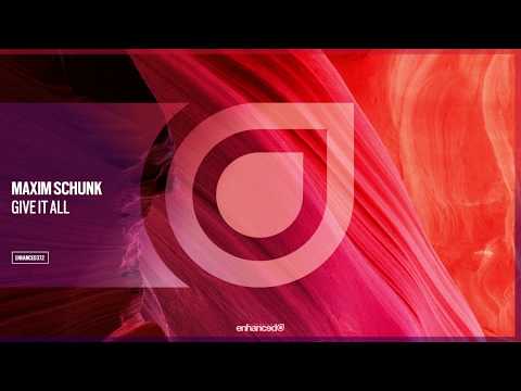 Maxim Schunk - Give It All [OUT NOW]