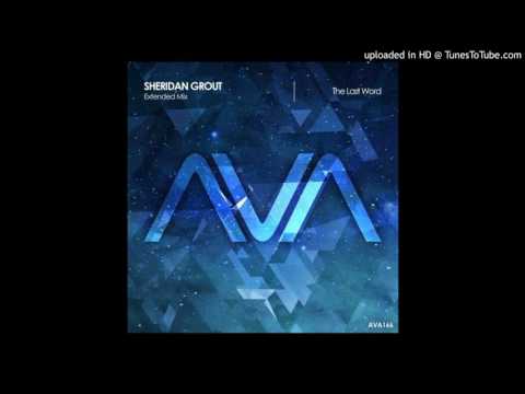 Sheridan Grout - The Last Word (Extended Mix)