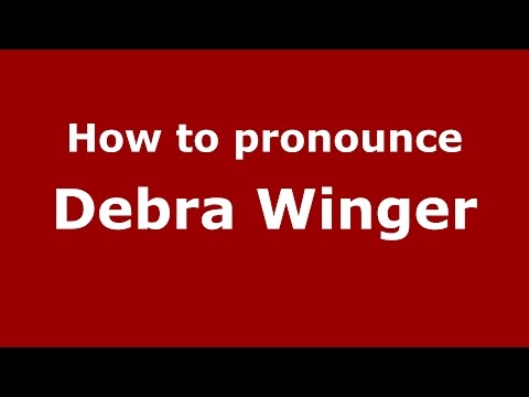 How to pronounce Debra Winger (American English/US) - PronounceNames.com