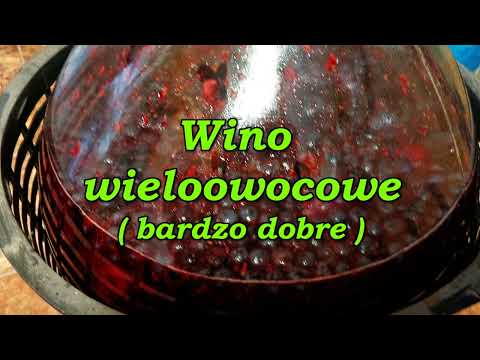 Wino wieloowocowe ( bardzo dobre ).