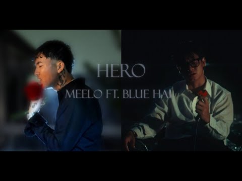 Hero - Meelo Ft. Blue Hai (Official Music Video)