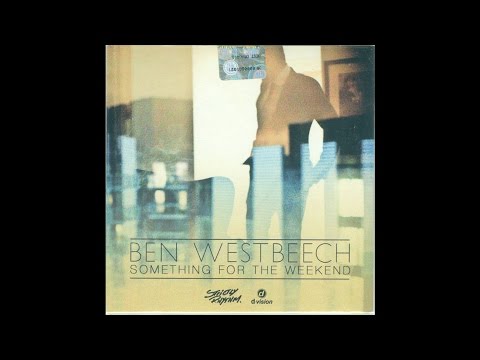 Ben Westbeech - Something For The Weekend (Joey Negro Z Mix)
