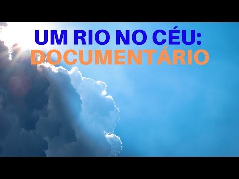 Um Rio no Céu - Documentário Completo HD