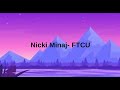 Nicki Minaj- FTCU (LYRICS)