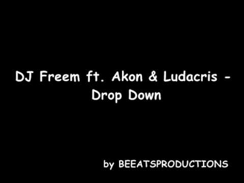 DJ Freem ft. Akon & Ludacris - Drop Down