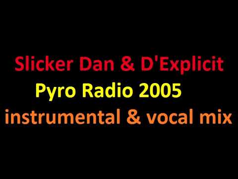 Slicker Dan & D'Explicit - Pyro Radio (2005)