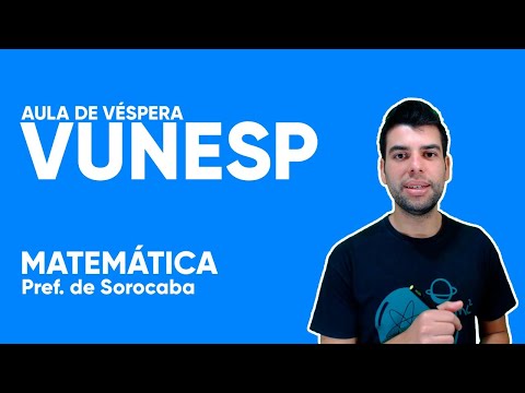 MATEMÁTICA - AULA DE VÉSPERA: CONCURSO DE SOROCABA (VUNESP 2020)