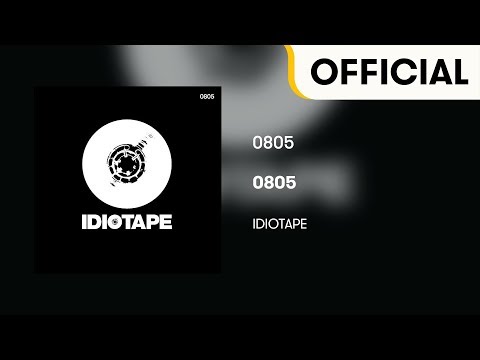 [Official Audio] IDIOTAPE - 0805 (0805)