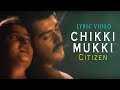 Chiki Mukki Lyric Video Citizen Ajith Kumar Meena Vasundhara Das Deva Tamil Film Songs