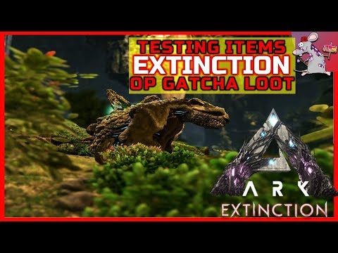 ARK EXTINCTION TESTING ITEMS OP GACHA? DO YOU LIKE THE DLC?