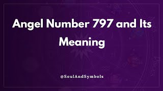 Angel Number 797 and Its Meaning | Seeing 797 💫