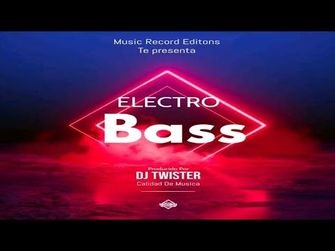 Electro Bass Mix ⚫ DJ Twister (Calidad De Música) - Music Record Editions