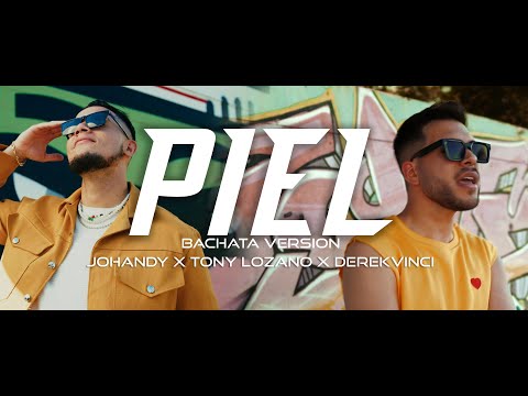 PIEL - Tony Lozano x Johandy x DerekVinci | Video Oficial (Bachata Version 2024)