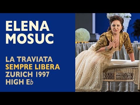 Elena Mosuc - Verdi: LA TRAVIATA,  Sempre libera, Zurich 1997 High E-flat